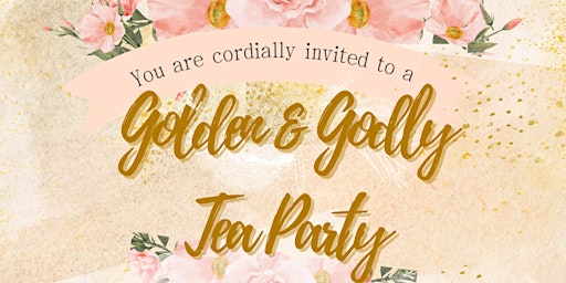 Imagem principal do evento Golden & Godly Tea Party.. A Tea Party to Uplift Our Walk with God