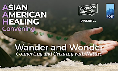 Primaire afbeelding van Asian American Healing: Wonder & Wander: Connecting with Nature