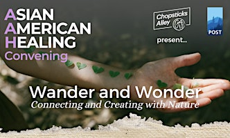 Imagen principal de Asian American Healing: Wonder & Wander: Connecting with Nature