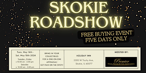 Primaire afbeelding van SKOKIE ROADSHOW  - A Free, Five Days Only Buying Event!