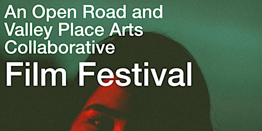 Imagem principal do evento Open Road-Valley Place Film Festival