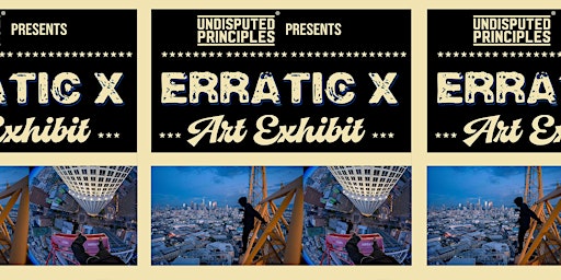 Urban Photography Art Show by Erratic X at Undisputed Principles primary image