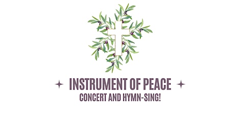 Instrument of Peace: Concert and Hymn Sing!