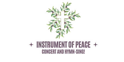 Hauptbild für Instrument of Peace: Concert and Hymn Sing!