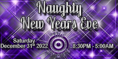 Naughty New Years Eve at The SPOTT