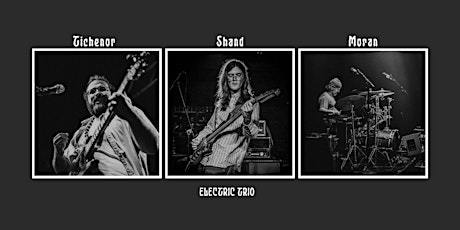 Tichenor / Moran / Shand Electric Trio