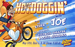 Imagem principal de Hotdoggin’ With Joe Special guests: Toybox Theatre & Lucy Juggles