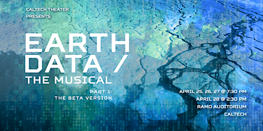 Imagen principal de Caltech Theater's Earth Data: The Musical_Beta Version