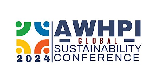 Primaire afbeelding van AWHPI GLOBAL SUSTAINABILITY CONFERENCE 2024