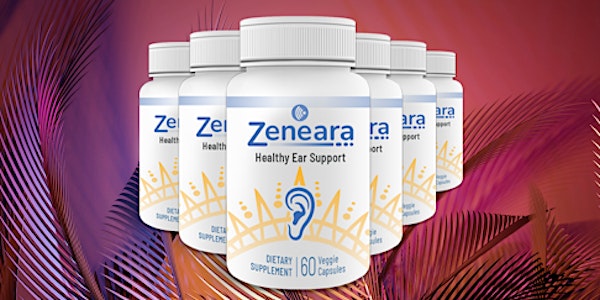 Zeneara Products – Does It Work for Healthy Ear Support?