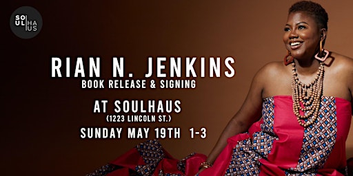Image principale de Rian N. Jenkins Book Release & Signing @ SoulHaus
