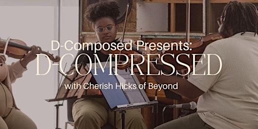 Imagem principal do evento D-Composed Presents: D - Compressed