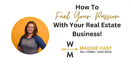 How to Fuel Your Passion with Your Real Estate Business