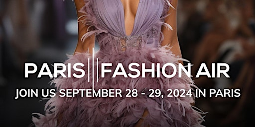 Imagem principal do evento Paris Fashion Air: Fashion Runway Shows, Art Exhibition and ShowRooms -Day1