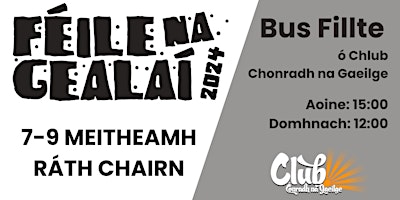 Imagem principal do evento Bus chuig Féile na Gealaí ó Chlub Chonradh na Gaeilge