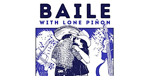 Image principale de BAILE with Lone Piñon