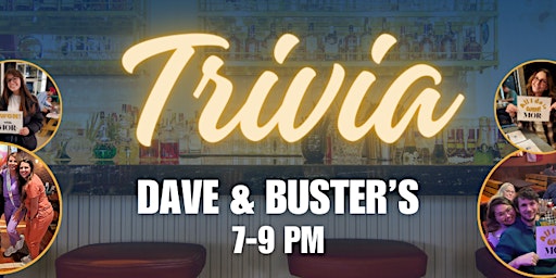 TRIVIA & MOR+ @DAVE & BUSTER'S. (CONCORD)  primärbild