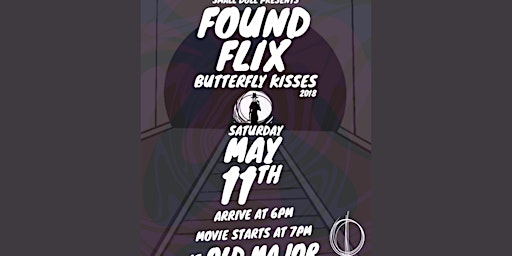 Imagem principal do evento Small Doll Productions Presents Found Flix: "Butterfly Kisses"