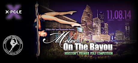 X-Pole & Pole Sport Organization presents the 4th Annual Melee On the Bayou: Houston's Premier Pole Dance Competition primary image