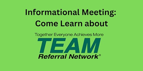 TEAM Referral Network - Info Meeting