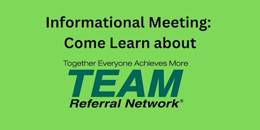 Image principale de TEAM Referral Network - Info Meeting