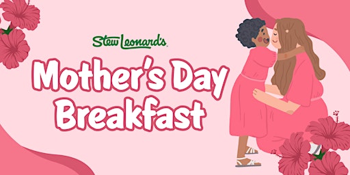 Imagem principal do evento Stew Leonard's Mother’s Day Breakfast