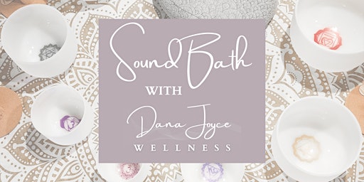 Imagem principal de Sound Bath with Dana Joyce Wellness