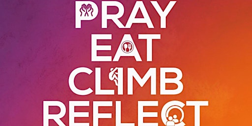 Imagem principal do evento PRAY ➕ EAT ➕ CLIMB ➕ REFLECT