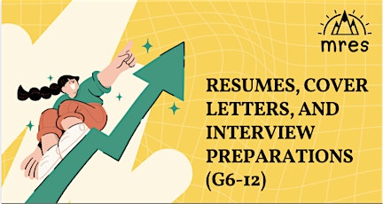 Resumes, Cover Letters, and Interview Preparation (Grade 6-12)