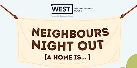 POSTPONED UNTIL FURTHERE NOTICE = Neighbours Night Out