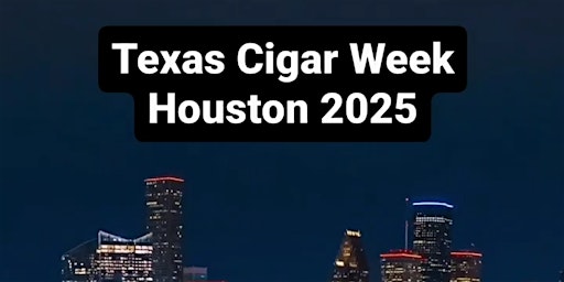 Imagem principal do evento Texas Cigar Week Houston 2025