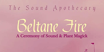 Hauptbild für Beltane Fire - Sound Ceremony