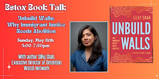 Unbuild Walls: Why Immigrant Justice Needs Abolition primary image