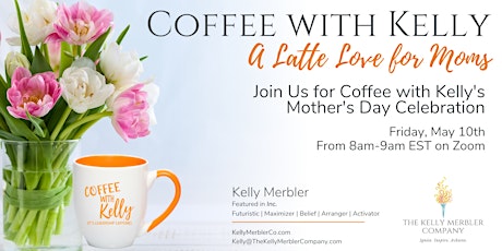 Coffee with Kelly- A Latte Love for Moms Celebration!