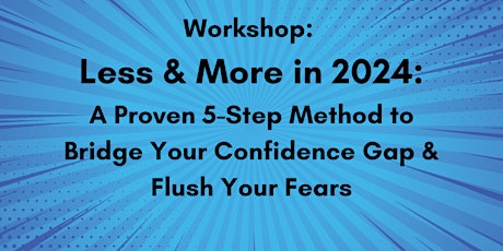 Shawn Langwell Presents - A Virtual 90-Minute Workshop: Less & More in 2024