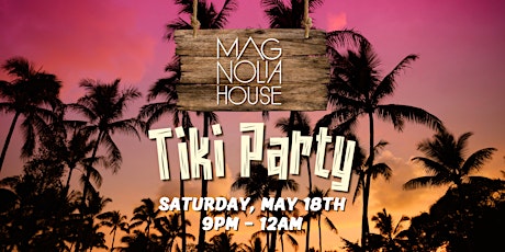 Tiki Party at Magnolia House