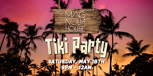 Tiki Party at Magnolia House primary image