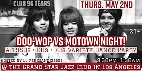 Doo-wop VS. Motown: Oldies / Retro Dance Party @ Club 96 TEARS!