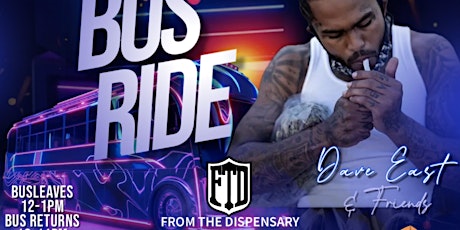 BAKIN BAD x FROM THE DISPENSARY  5/8 BUS RIDE FEAT. DAVE EAST & FRIENDS