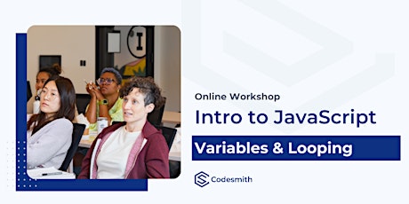 Intro to JavaScript: Variables, Control Flow, and Looping