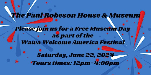 Primaire afbeelding van 2024 Wawa Welcome America Free Museum Days @Paul Robeson House & Museum