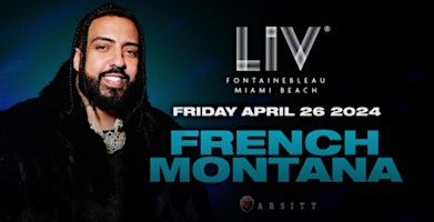 Immagine principale di LIV Miami Presents:FRENCH MONTANA Performing Live - Friday 26th,2024. 