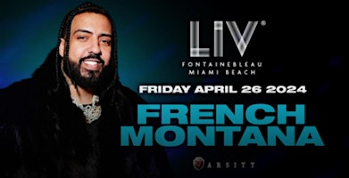 Imagen principal de LIV Miami Presents:FRENCH MONTANA Performing Live - Friday 26th,2024.
