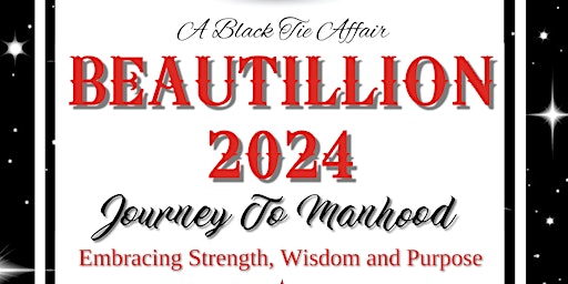 Imagem principal do evento Beautillion 2024  Journey to Manhood: Embracing Strength, Wisdom & Purpose