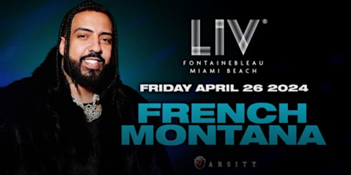 Hauptbild für LIV Miami Presents:FRENCH MONTANA Performing Live - Friday April 26th,2024.