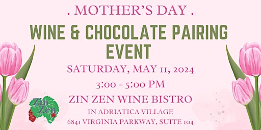 Primaire afbeelding van Mother's Day Chocolate & Wine Tasting at Zin Zen Wine Bistro