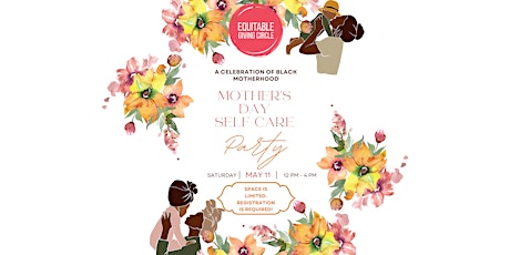 A Celebration of Black Motherhood: Mother's Day Self-Care Party