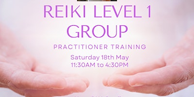 Primaire afbeelding van Reiki Level 1 - Group Practitioner Training