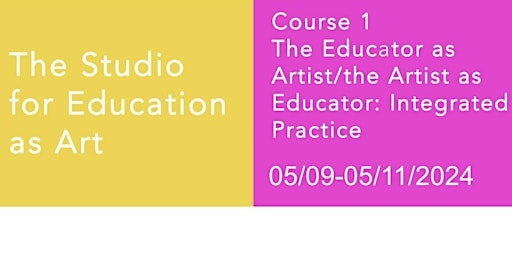 The Educator as Artist/The Artist as Educator: Integrated Practice (sect.3) primary image