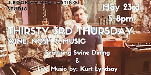 Primaire afbeelding van Thirsty Third Thursday at J.Bookwalter: Wine - Food - Live Music